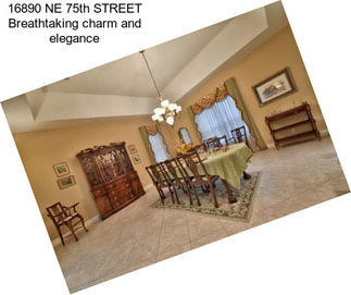 16890 NE 75th STREET Breathtaking charm and elegance