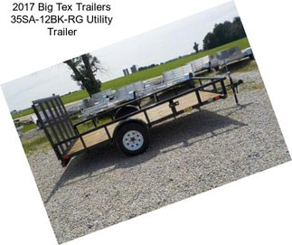 2017 Big Tex Trailers 35SA-12BK-RG Utility Trailer