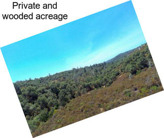 Private and wooded acreage