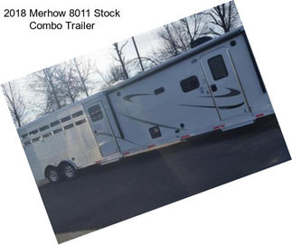 2018 Merhow 8011 Stock Combo Trailer