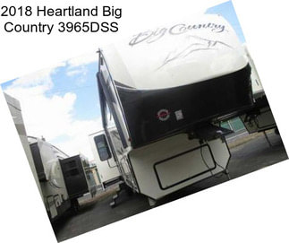 2018 Heartland Big Country 3965DSS