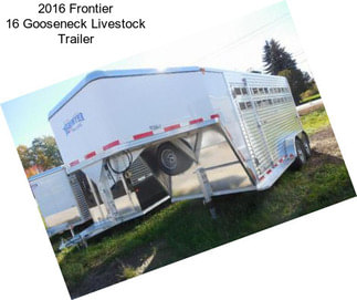 2016 Frontier 16 Gooseneck Livestock Trailer