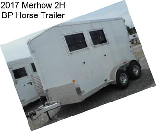 2017 Merhow 2H BP Horse Trailer