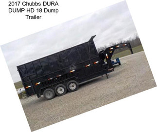 2017 Chubbs DURA DUMP HD 18 Dump Trailer