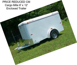 PRICE REDUCED CM Cargo Mite 6\' x 12\' Enclosed Trailer