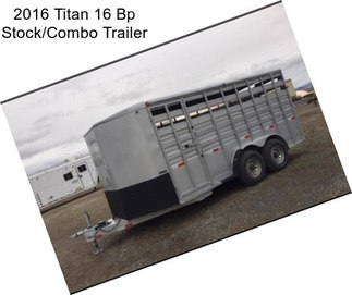 2016 Titan 16 Bp Stock/Combo Trailer