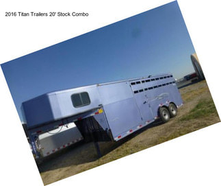 2016 Titan Trailers 20\' Stock Combo