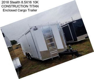 2018 Stealth 8.5X16 10K CONSTRUCTION TITAN Enclosed Cargo Trailer