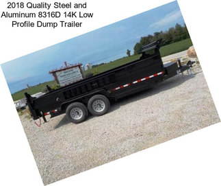 2018 Quality Steel and Aluminum 8316D 14K Low Profile Dump Trailer