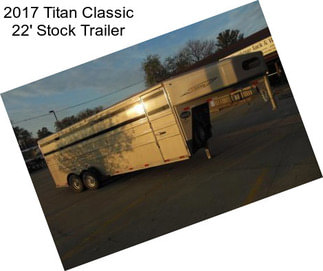 2017 Titan Classic 22\' Stock Trailer