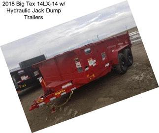 2018 Big Tex 14LX-14 w/ Hydraulic Jack Dump Trailers