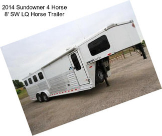 2014 Sundowner 4 Horse 8\' SW LQ Horse Trailer