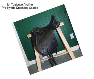 M. Toulouse Aveline Pro-Hybrid Dressage Saddle