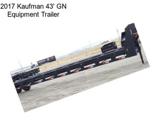 2017 Kaufman 43\' GN Equipment Trailer