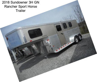 2018 Sundowner 3H GN Rancher Sport Horse Trailer