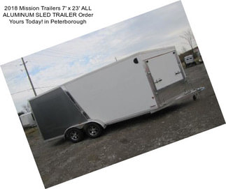 2018 Mission Trailers 7\' x 23\' ALL ALUMINUM SLED TRAILER Order Yours Today! in Peterborough