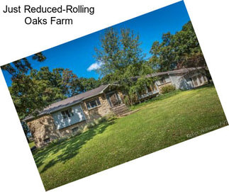 Just Reduced-Rolling Oaks Farm