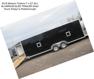 2018 Mission Trailers 7\' x 27\' ALL ALUMINUM SLED TRAILER Order Yours Today! in Peterborough