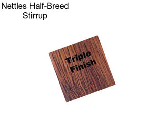 Nettles Half-Breed Stirrup