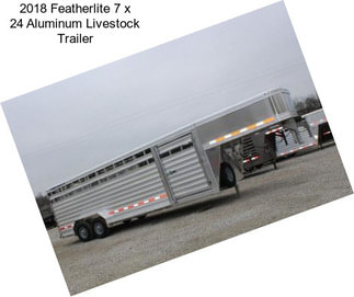 2018 Featherlite 7 x 24 Aluminum Livestock Trailer