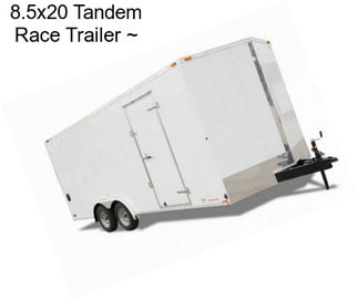 8.5x20 Tandem Race Trailer ~