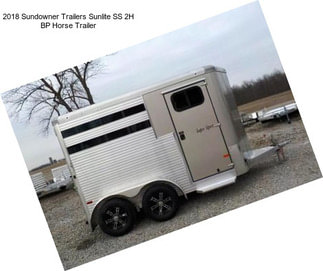 2018 Sundowner Trailers Sunlite SS 2H BP Horse Trailer