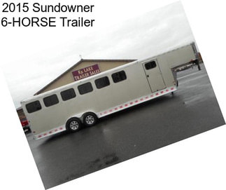 2015 Sundowner 6-HORSE Trailer