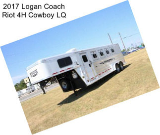 2017 Logan Coach Riot 4H Cowboy LQ