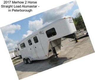 2017 Merhow 2 Horse Straight Load Alumastar - in Peterborough