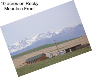 10 acres on Rocky Mountain Front