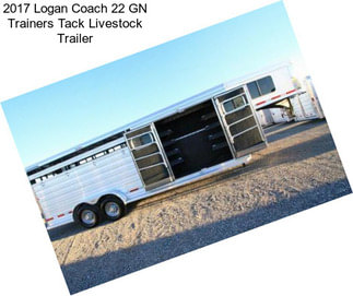 2017 Logan Coach 22 GN Trainers Tack Livestock Trailer