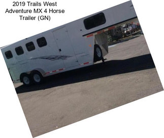 2019 Trails West Adventure MX 4 Horse Trailer (GN)