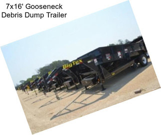 7x16\' Gooseneck Debris Dump Trailer