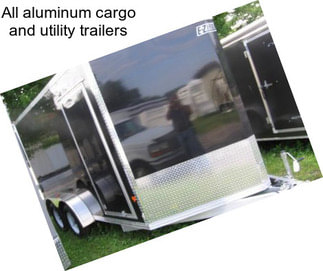 All aluminum cargo and utility trailers