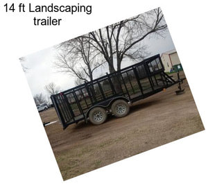 14 ft Landscaping trailer