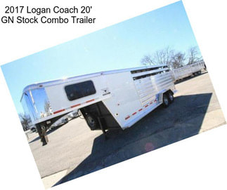 2017 Logan Coach 20\' GN Stock Combo Trailer