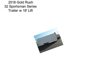 2018 Gold Rush 32 Sportsman Series Trailer w 18\' Lift