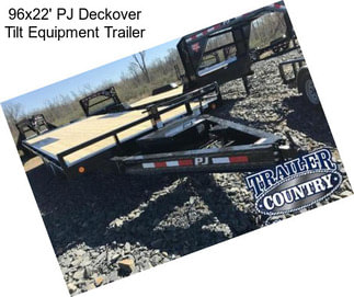 96x22\' PJ Deckover Tilt Equipment Trailer