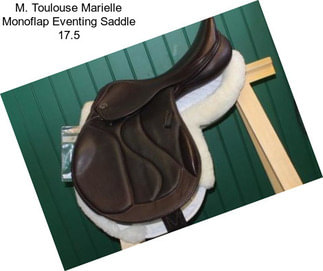 M. Toulouse Marielle Monoflap Eventing Saddle 17.5\