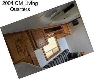 2004 CM Living Quarters