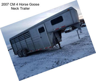 2007 CM 4 Horse Goose Neck Trailer