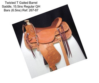 Twisted T Gaited Barrel Saddle, 15.5ins Regular QH Bars (6.5ins) Ref: 267-87