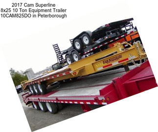 2017 Cam Superline 8x25 10 Ton Equipment Trailer 10CAM825DO in Peterborough