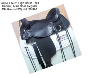 Circle Y 6921 High Horse Trail Saddle, 17ins Seat, Regular QH Bars (NEW) Ref: 3938-1