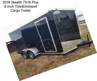 2018 Stealth 7X16 Plus 6 Inch TitanEnclosed Cargo Trailer