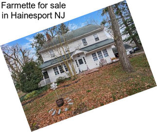 Farmette for sale in Hainesport NJ