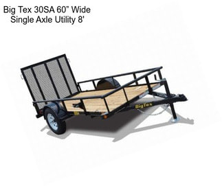 Big Tex 30SA 60” Wide Single Axle Utility 8\'