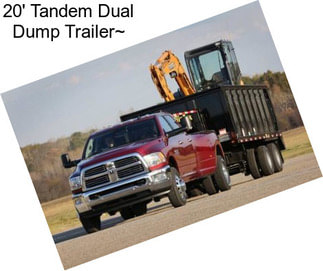 20\' Tandem Dual Dump Trailer~