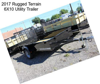 2017 Rugged Terrain 6X10 Utility Trailer