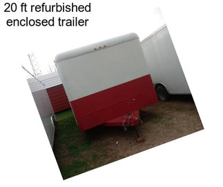 20 ft refurbished enclosed trailer